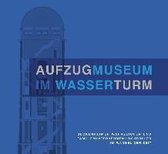 Aufzugmuseum im Wasserturm