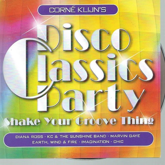 Corne Klijn's Disco Classics Party (Shake Your Groove Thing)