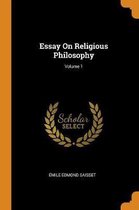 Essay on Religious Philosophy; Volume 1