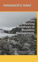 From Washing Rickshaws to Bussiness Management.