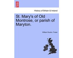 St. Mary's of Old Montrose, or Parish of Maryton.