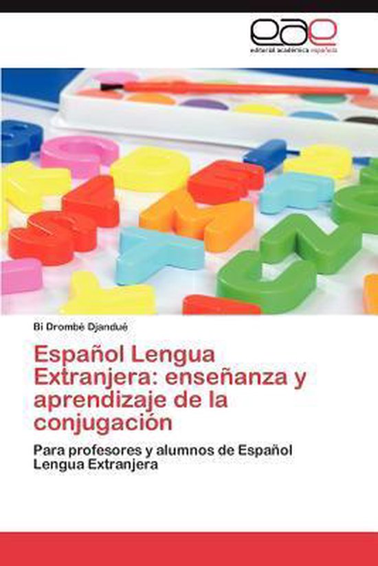 Español Lengua Extranjera: enseñanza y aprendizaje de la conjugación