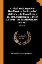 Critical and Exegetical Handbook to the Gospel of Matthew ... Tr. from the 6th Ed. of the German by ... Peter Christie; The Translation Rev. and Ed.; Volume 2