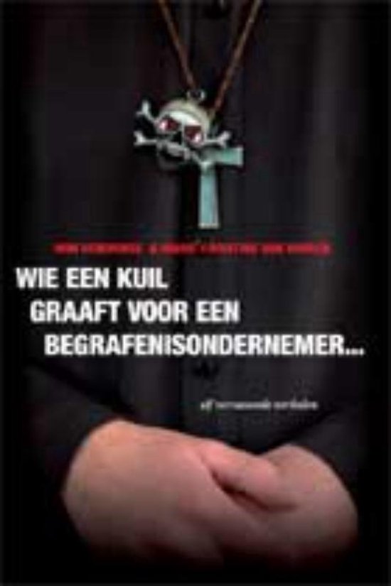 Cover van het boek 'Wie een kuil graaft voor een begrafenisondernemer...' van M.C. van Vooren en W. Hendrikse