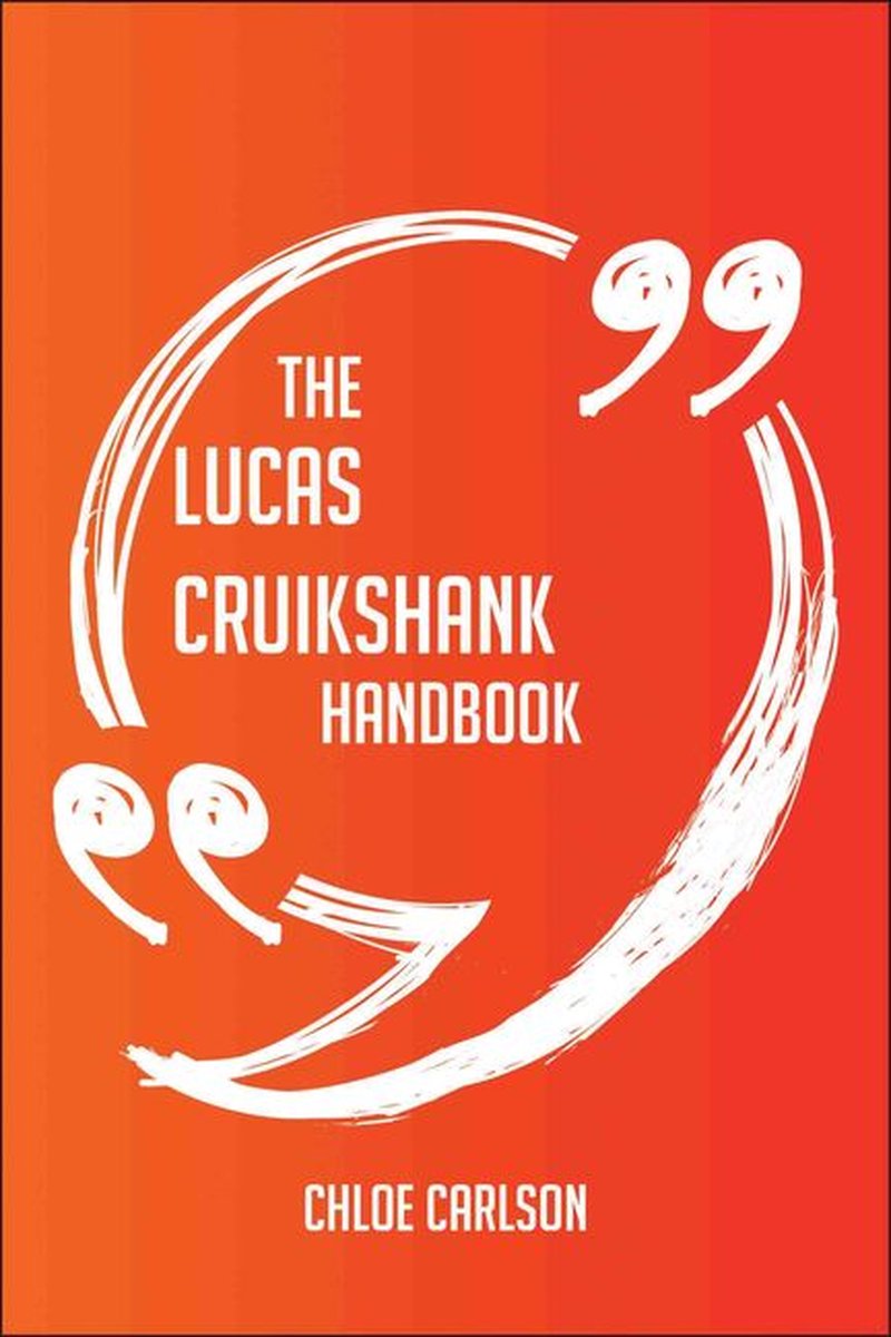 The Lucas Cruikshank Handbook - Everything You Need To Know About Lucas Cruikshank