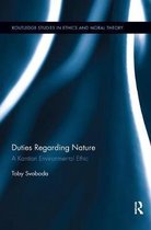 Routledge Studies in Ethics and Moral Theory- Duties Regarding Nature