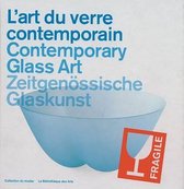 L'Art Du Verre Contemporain/Contemporary Glass Art/Zeitgenossische Glaskunst