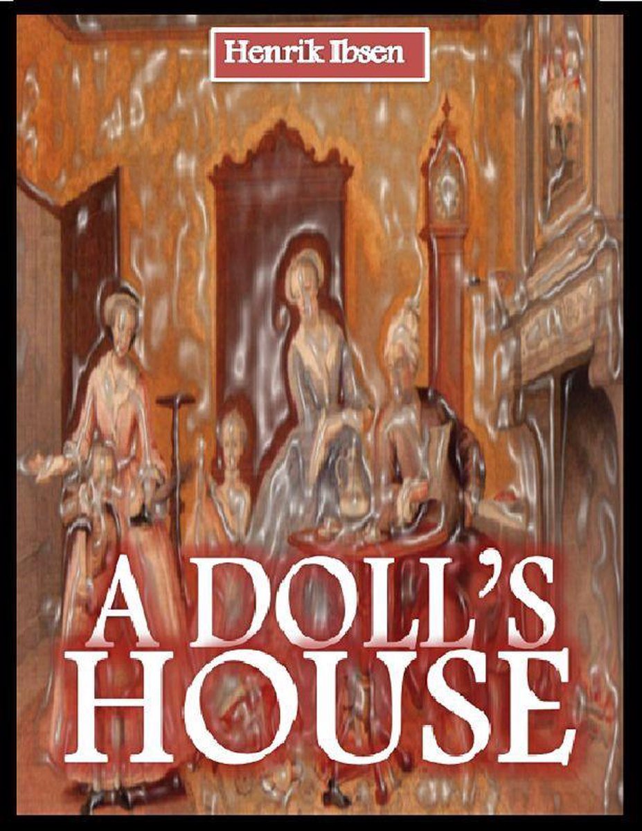 A Doll's House (ebook), Henrik Johan Ibsen 9781291268225