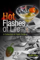 Hot Flashes of Life: A Collection of Flash Fiction