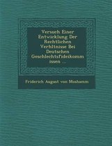 Versuch Einer Entwicklung Der Rechtlichen Verh Ltnisse Bei Deutschen Geschlechtsfideikommissen ...