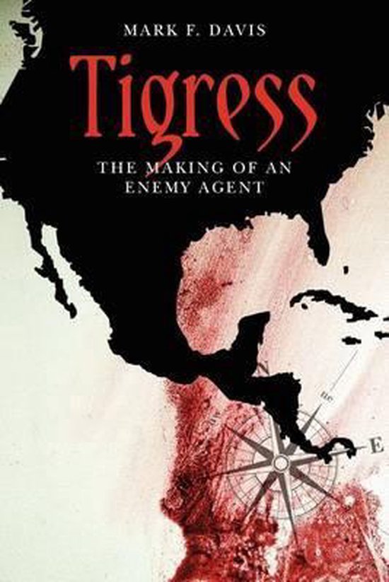 Tigress - The Making of an Enemy Agent - cover