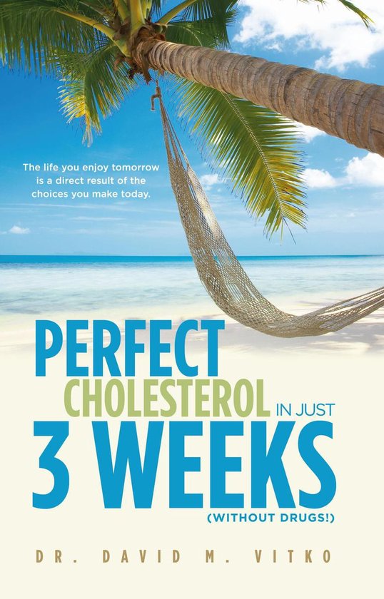 Perfect Cholesterol In Just 3 Weeks, (without drugs!) - cover