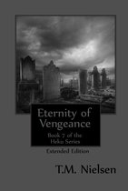 The Heku 7 - Eternity of Vengeance (Extended Edition) : Book 7 of the Heku Series