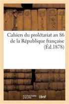 Histoire- Cahiers Du Prolétariat an 86 de la République Française