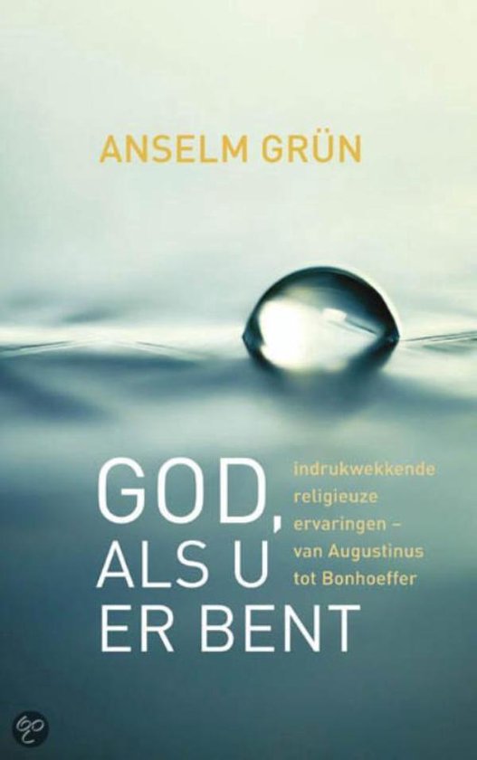 God, als u er bent - Anselm Grün | Do-index.org