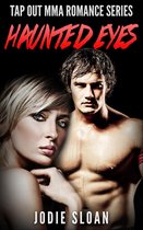 Tap Out MMA Romance Series - Haunted Eyes