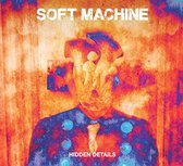 Hidden Details - Soft Machine