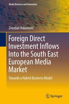 Media Business and Innovation - Foreign Direct Investment Inflows Into the South East European Media Market