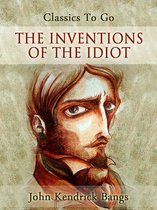 Classics To Go - The Inventions of the Idiot