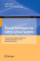 Communications in Computer and Information Science 476 - Formal Techniques for Safety-Critical Systems