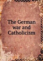 The German war and Catholicism