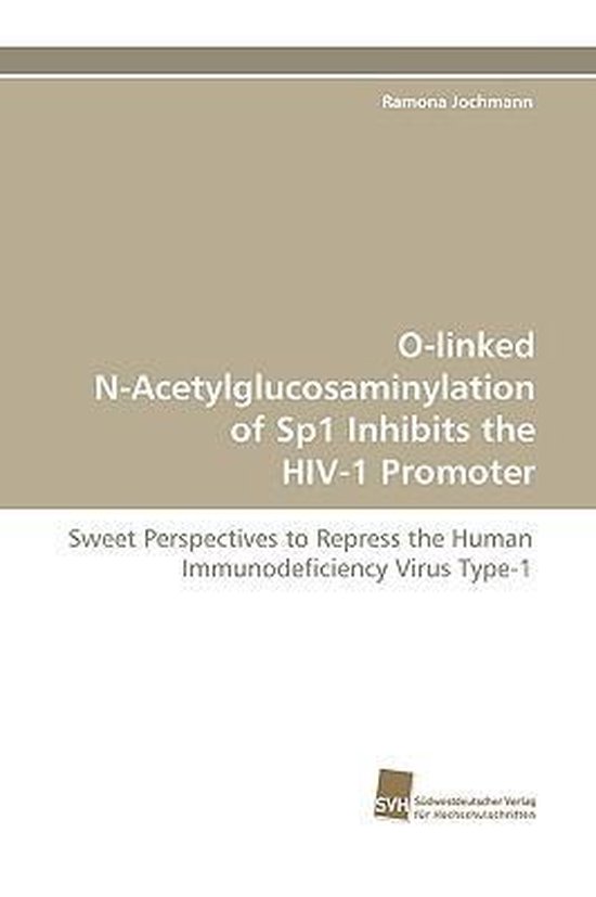 O-linked N-Acetylglucosaminylation of Sp1 Inhibits the HIV-1 Promoter