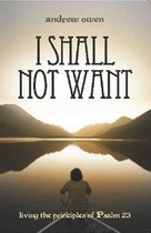 I Shall Not Want