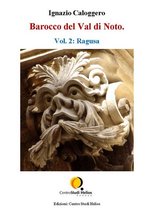 Barocco del Val di Noto – Vol. 2: Ragusa