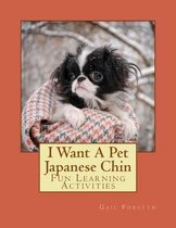 I Want a Pet Japanese Chin