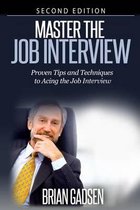 Master The Job Interview: Proven Tips And Techniques To Acing The Job Interview