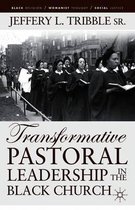Transformative Pastoral Leadership in the Black Church