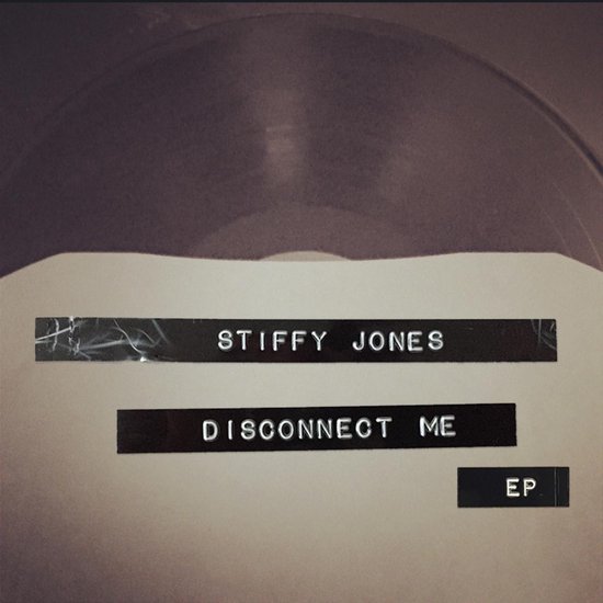 Disconnect Me EP, Stiffy Jones Muziek