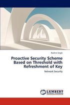 Proactive Security Scheme Based on Threshold with Refreshment of Key
