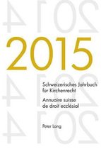 Schweizerisches Jahrbuch für Kirchenrecht. Bd. 20 (2015). Annuaire suisse de droit ecclésial. Vol. 20 (2015)