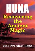Huna, Recovering the Ancient Magic