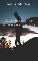Les maux se donnent un air