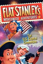 Flat Stanley's Worldwide Adventures 9 - Flat Stanley's Worldwide Adventures #9: The US Capital Commotion