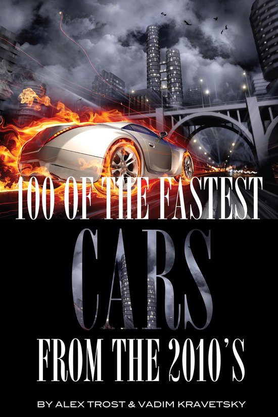 100 of the Fastest Cars from the 2010's - cover