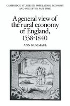 Cambridge Studies in Population, Economy and Society in Past TimeSeries Number 11-A General View of the Rural Economy of England, 1538–1840