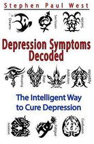 Depression Symptoms Decoded: The Intelligent Way to Cure Depression