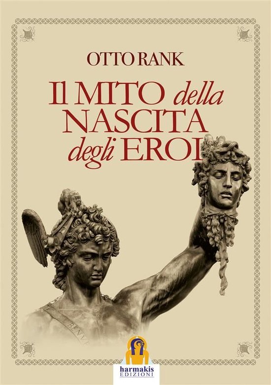 Boek 'Il Mito della Nascita degli Eroi' van Otto Rank met een afbeelding van een beeldhouwwerk van een gevleugelde man die een afgehakt hoofd vasthoudt.
