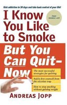 I Know You Like to Smoke But You Can Quit Now