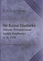 Hē Kainē Diathēkē Novum Testamentum textus Stephanici A. D. 1550