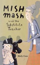 Mishmash and the Substitute Teacher