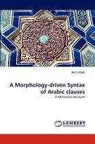 A Morphology-driven Syntax of Arabic clauses