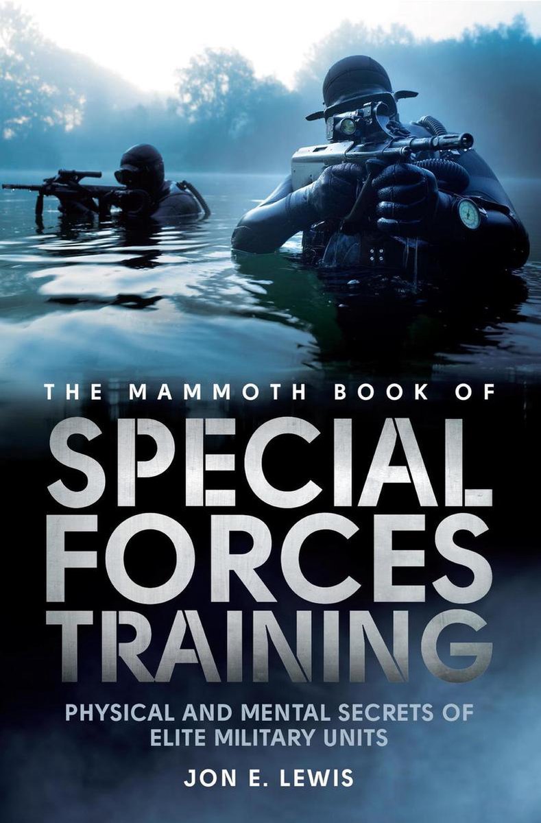 The Mammoth Book Of Special Forces Training Ebook Jon E Lewis 9781472111784 Boeken Bol Com The Mammoth Book Of Special Forces Training Ebook Jon E Lewis 9781472111784 Boeken Bol Com