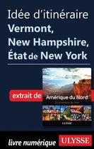 Idée d'itinéraire - Vermont, New Hampshire, Etat de New York