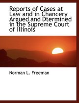 Reports of Cases at Law and in Chancery Argued and Dtermined in the Supreme Court of Illinois