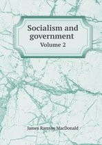 Socialism and government Volume 2