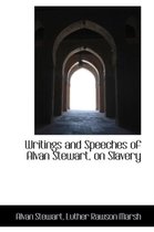 Writings and Speeches of Alvan Stewart, on Slavery